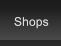Shops Shops